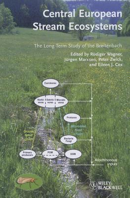 Central European Stream Ecosystems: The Long Term Study of the Breitenbach - Wagner, Rdiger (Editor), and Marxsen, Jrgen (Editor), and Zwick, Peter (Editor)