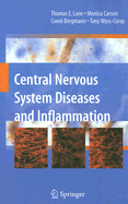 Central Nervous System Diseases and Inflammation - Lane, Thomas E (Editor), and Carson, Monica (Editor), and Bergmann, Conni (Editor)