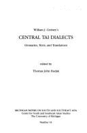 Central Tai Dialects: Glossaries, Texts, and Translations Volume 43 - Gedney, William, and Hudak, Thomas (Editor)