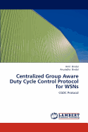 Centralized Group Aware Duty Cycle Control Protocol for Wsns