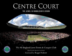 Centre Court: The Jewel in Wimbledon's Crown