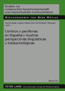 Centros Y Periferias En Espaa Y Austria: Perspectivas Lingue?sticas Y Traductol?gicas