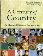 Century of Country - Oermann, Robert K, and Flippo, Chet (Introduction by)
