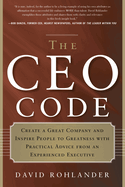 CEO Code: Create a Great Company and Inspire People to Greatness with Practical Advice from an Experienced Executive