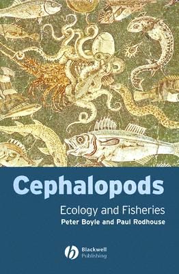 Cephalopods: Ecology and Fisheries - Boyle, Peter, and Rodhouse, Paul