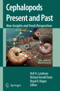 Cephalopods Present and Past: New Insights and Fresh Perspectives