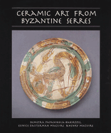 Ceramic Art from Byzantine Serres
