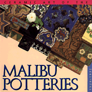 Ceramic Art of the Malibu Potteries, 1962-1932