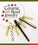 Ceramic Bead Jewelry: 30 Fired & Inspired Projects - Heynen, Jennifer