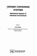 Ceramic Containing Systems: Mechanical Aspects of Interfaces and Surfaces