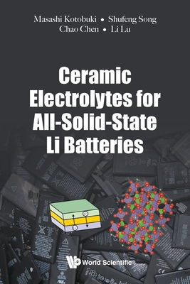 Ceramic Electrolytes for All-Solid-State Li Batteries - Kotobuki, Masashi, and Song, Shu-Feng, and Chao, Chen