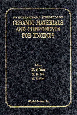 Ceramic Materials and Components for Engines - Proceedings of the 5th International Symposium - Fu, X R (Editor), and Yan, D S (Editor), and Shi, S X (Editor)