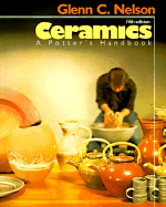 Ceramics: A Potter's Handbook - Nelson, Glenn C