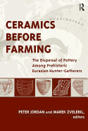 Ceramics Before Farming: The Dispersal of Pottery Among Prehistoric Eurasian Hunter-Gatherers