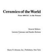 Ceramics of the World: From 4000 B.C. to the Present - Camusso, Lorenzo (Editor), and Bortone, Sandro (Editor)