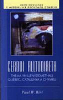 Cerddi Alltudiaeth: Thema Yn Llenyddiaethau Qubec, Catalunya a Chymru - Birt, Paul W, and Rowlands, John