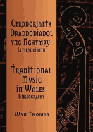 Cerddoriaeth Draddodiadol Yng Nghymru: Llyfryddiaeth