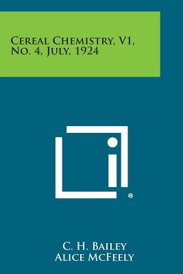 Cereal Chemistry, V1, No. 4, July, 1924 - Bailey, C H (Editor), and McFeely, Alice (Editor), and Ferrari, C G (Editor)