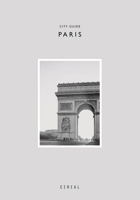 Cereal City Guide: Paris - Park, Rosa (Editor), and Stapleton, Rich (Editor)