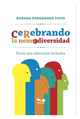 Cerebrando La Neurodiversidad: hacia una educacin inclusiva - Fernndez Coto, Rosana