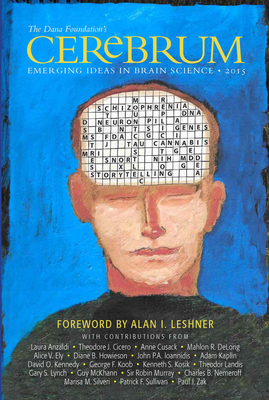 Cerebrum 2015 Emerging Ideas in Brain Science - Dana Press, and Glovin, Bill (Editor), and Leshner, Alan I (Foreword by)