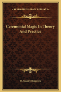 Ceremonial Magic in Theory and Practice