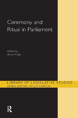 Ceremony and Ritual in Parliament - Rai, Shirin M (Editor)