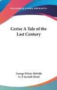 Cerise A Tale of the Last Century