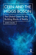 CERN and the Higgs Boson: The Global Quest for the Building Blocks of Reality