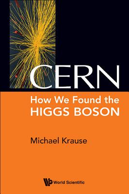 Cern: How We Found the Higgs Boson - Krause, Michael Richard