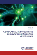 Cernocamal: A Probabilistic Computational Cognitive Architecture