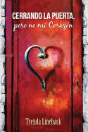 Cerrando La Puerta, Pero No Mi Corazon
