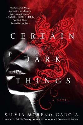 Certain Dark Things - Moreno-Garcia, Silvia