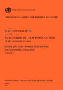 Certain polycyclic aromatic hydrocarbons and heterocyclic compounds. IARC Vol .3