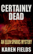 Certainly Dead: An Ellen Sparks Mystery