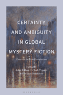 Certainty and Ambiguity in Global Mystery Fiction: Essays on the Moral Imagination