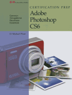 Certification Prep Adobe Photoshop Cs6