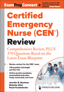 Certified Emergency Nurse (Cen(r)) Review (Digital Access: 6-Month Subscription): Comprehensive Review, Plus 370 Questions Based on the Latest Exam Blueprint