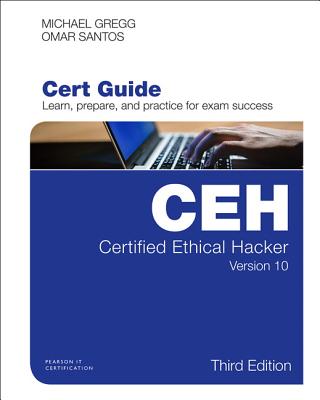 Certified Ethical Hacker (Ceh) Version 10 Cert Guide - Santos, Omar, and Gregg, Michael