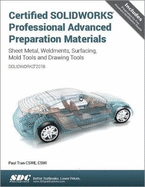 Certified SOLIDWORKS Professional Advanced Preparation Material (SOLIDWORKS 2016)