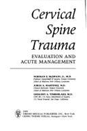 Cervical Spine Trauma: Evaluation and Acute Management