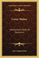 Cesar Malan: Impressions, Notes Et Souvenirs: Chants de Sion Ou Recueil de Cantiques D'Hymnes (1865)