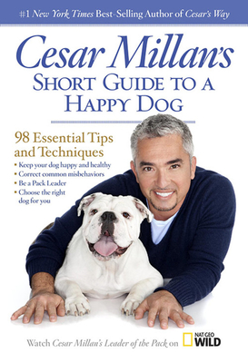 Cesar Millan's Short Guide to a Happy Dog - Millan, Cesar