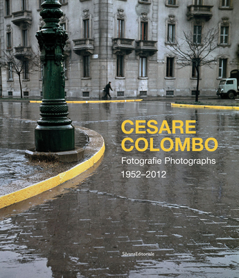 Cesare Colombo: Photographs 1952-2012 - Paoli, Silvia