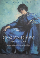 Cesca's Diary, 1913-1916: Where Art and Nationalism Meet