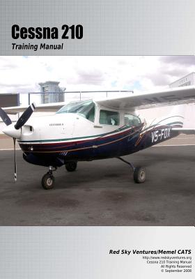 Cessna 210 Training Manual: Flight Training Manual - Roud, Oleg, and Bruckert, Danielle