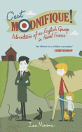 C'est Modnifique!: Adventures of an English Grump in Rural France
