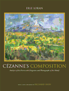Cezanne's Composition: Analysis of His Form with Diagrams and Photographs of His Motifs, Third Edition