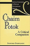 Chaim Potok: A Critical Companion