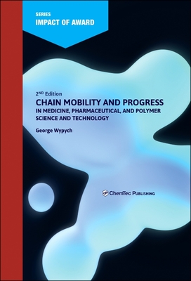 Chain Mobility and Progress in Medicine, Pharmaceuticals, and Polymer Science and Technology - Wypych, George